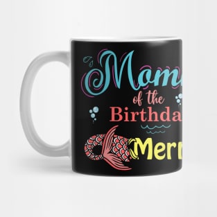 Mommy Of The Birthday Mermaid Matching Family Mug